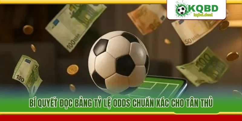Mẹo đọc hiểu các thông số odds trên bảng cược cực chuẩn